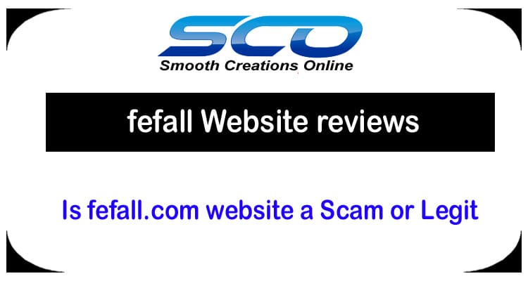 fefall reviews ⇒ 【Is fefall.com website a Scam or Legit】?