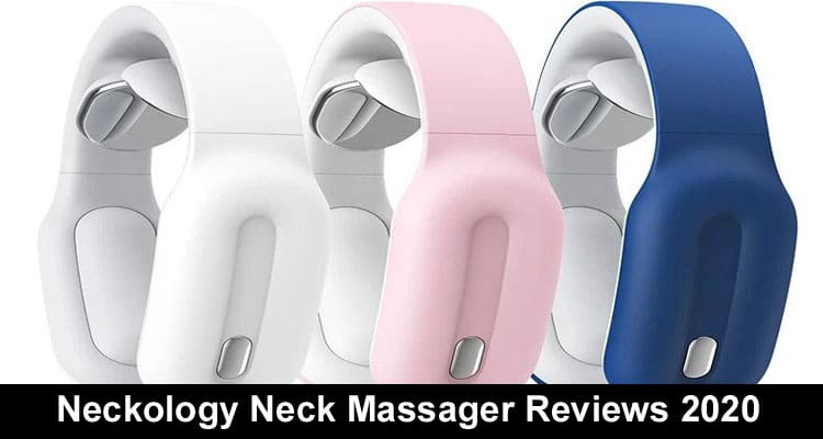 Neckology Neck Massager Reviews 2020