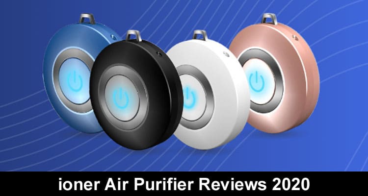 ioner Air Purifier Reviews [Save 50%] Get It Today Hurry