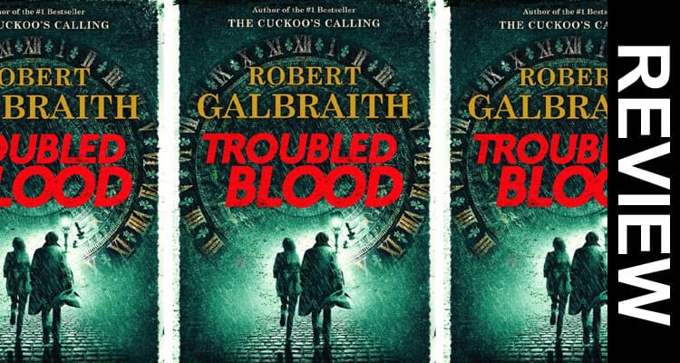 Troubled Blood Book Review (Sep) Surprising Facts!