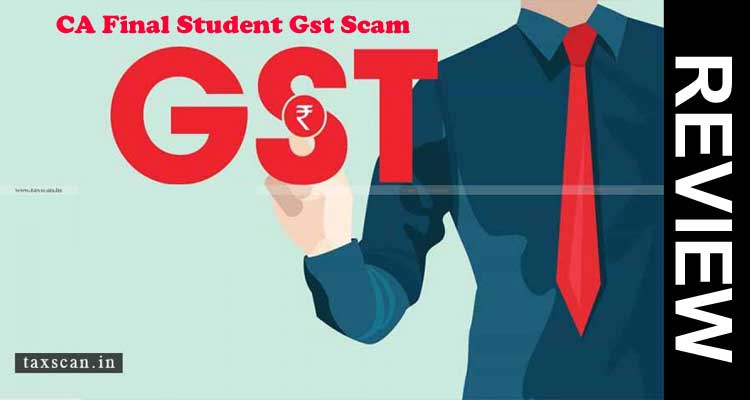 CA Final Student Gst Scam {Oct} Check Out The News Now!