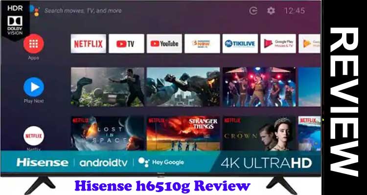 Hisense h6510g Reviews (Oct 2020) Is it a Legit Deal?