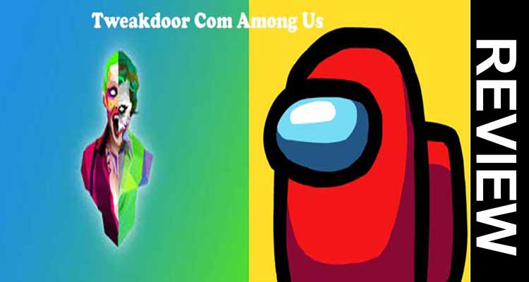 Tweakdoor Com Among Us {Nov} Safe & Secure Application!
