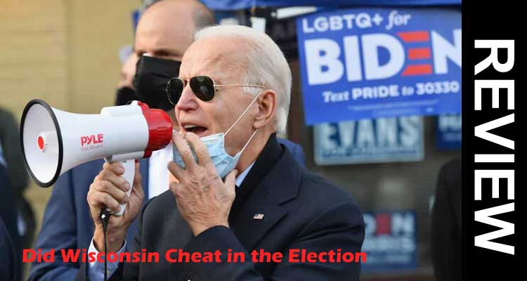 Did Wincosin Cheat In The Elections (Nov 2020) Reveal the Facts.
