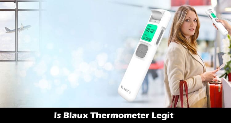 Is Blaux Thermometer Legit [Save 50%] Now, Buy It!