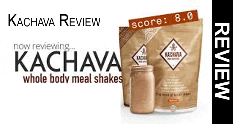 Kachava Reviews [Nov] Prove It Is Legit Or Scam