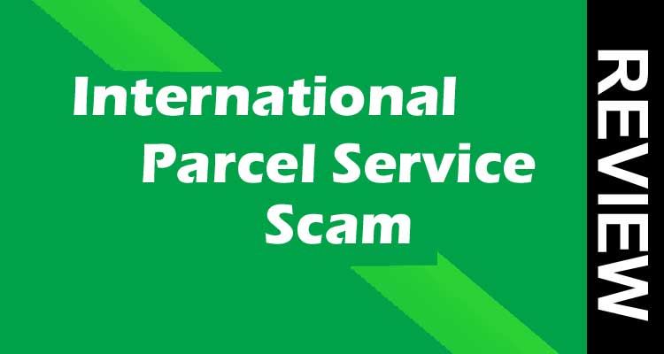 International Parcel Service Scam 2020