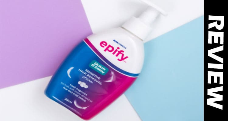 Is Epify Hair Removal Legit [Mar] Read Reviews To Shop!