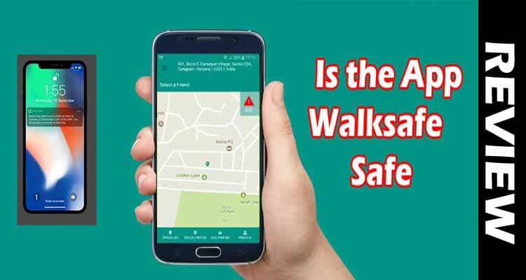 Is the App Walksafe Safe 2021