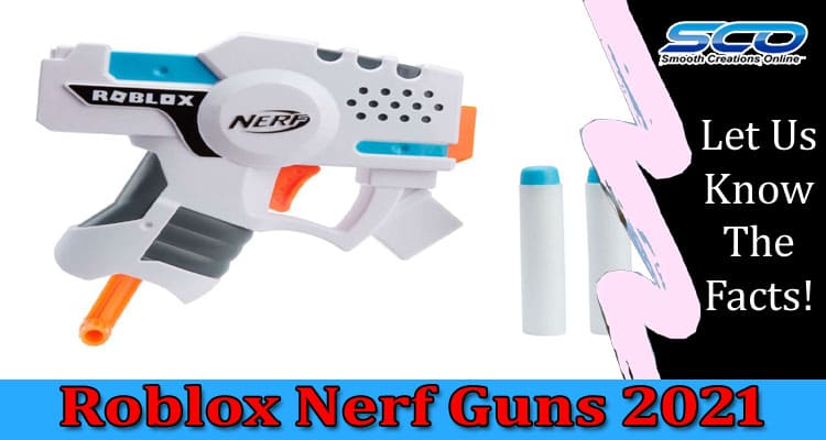 Roblox Nerf Guns 2021