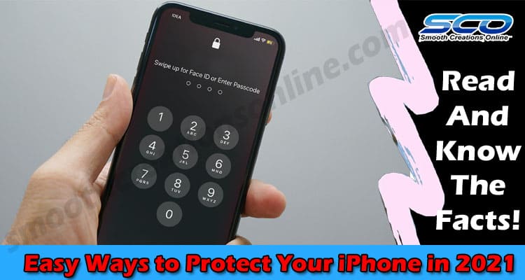 Easy Ways to Protect Your iPhone in 2021