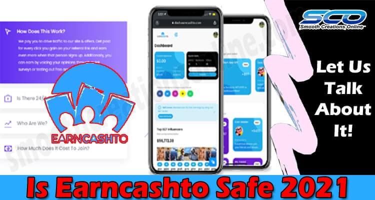 Is Earncashto Safe 2021
