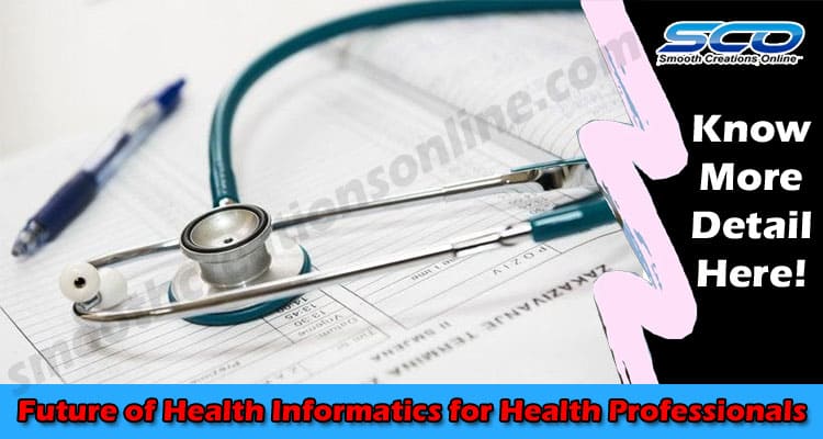 Future of Health Informatics for Health Professionals