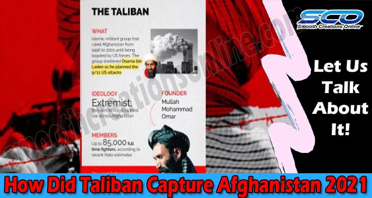 How Did Taliban Capture Afghanistan (Aug) Check Updates!
