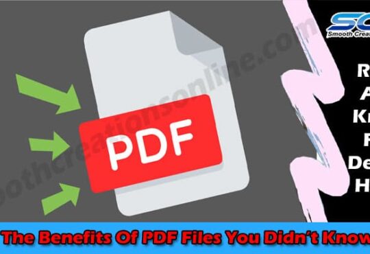 The Best Top Benefits Of PDF Files You Didn’t Know