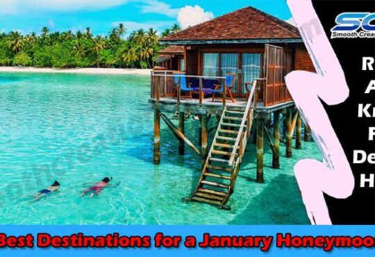 Best Tips Destinations for a January Honeymoon