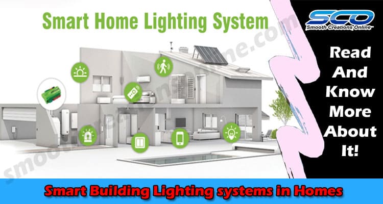 Benefits of Smart Building Lighting systems in Homes