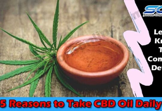 Easy Way to 5 Reasons to Take CBD Oil Daily