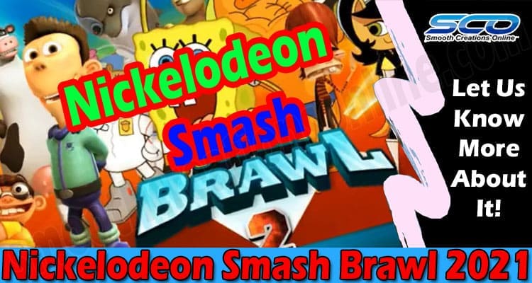 Nickelodeon Smash Brawl (Oct 2021) Get Detailed Insight!