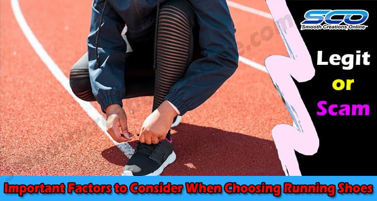 Important Factors to Consider When Choosing Running Shoes