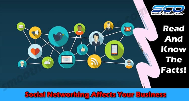 Latest Information Social Networking Affects Your Business