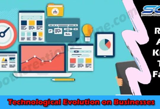 Latest News Technological Evolution on Businesses