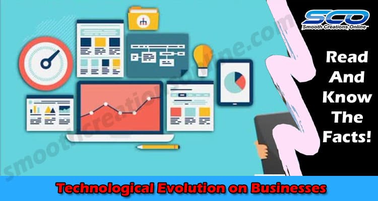 The Impact of Technological Evolution on Businesses Around the World