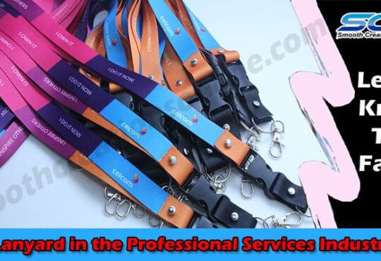 How to Use Uses of Lanyard in the Professional Services Industry