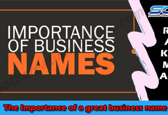 Latest News The Importance of a great business name