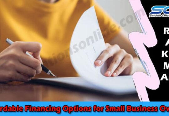 About General Information Affordable Financing Options for Small Business Owners