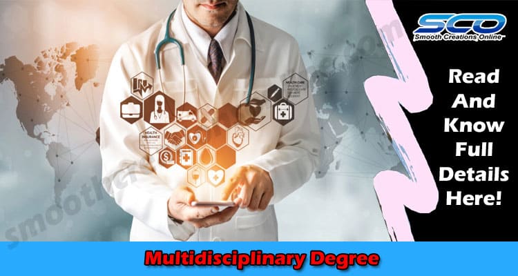 Pros and Cons of Choosing a Multidisciplinary Degree