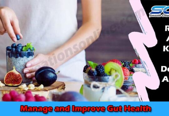 How to Manage and Improve Gut Health