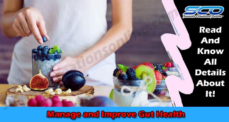 Effective Ways to Manage and Improve Gut Health