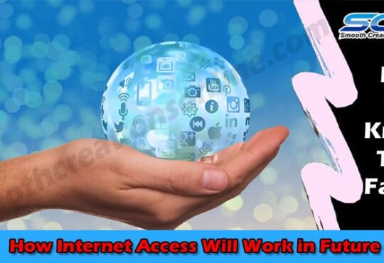Latest News How Internet Access Will Work in Future