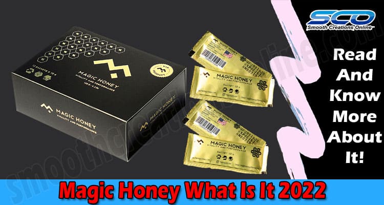 Latest News Magic Honey What Is It