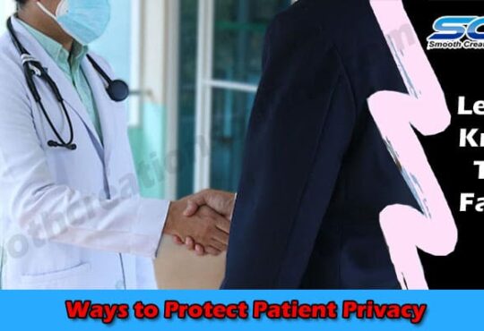 The Best Top Easy Ways to Protect Patient Privacy