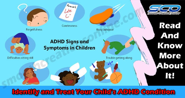 How To Identify and Treat Your Child’s ADHD Condition?