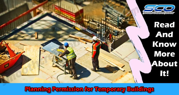 Do You Need Planning Permission for Temporary Buildings?