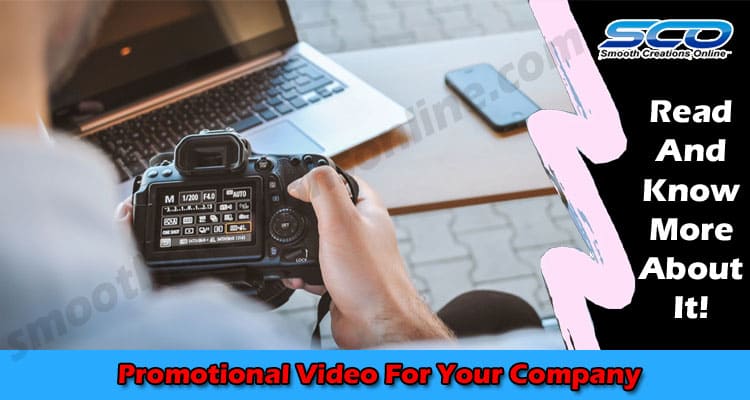 How To Make A Promotional Video For Your Company?