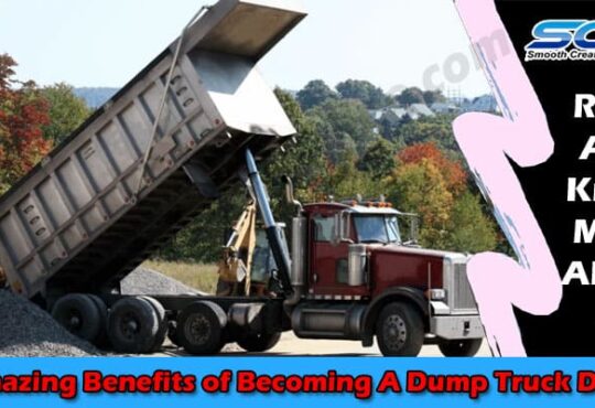 Complete Guide to Dump Truck Driver