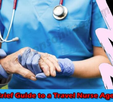 Complete Guide to Travel Nurse Agency