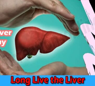 Health Tips Long Live the Liver
