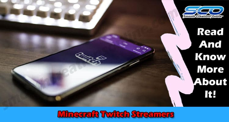 Latest News Minecraft Twitch Streamers