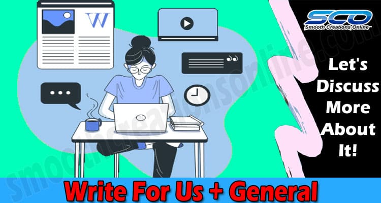 Write For Us + General- Explore The Guest Post