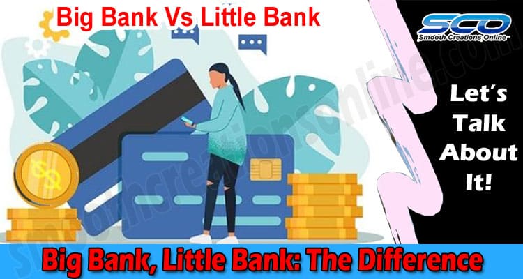 Big Bank, Little Bank: The Difference in Small and Large Business Financing
