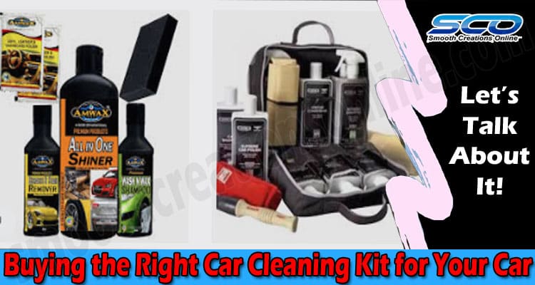What important Tips Should be Kept in Mind While Buying the Right Car Cleaning Kit for Your Car?