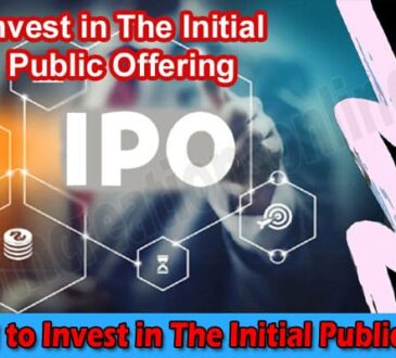 How to Invest in The Initial Public Offering