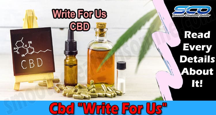 Cbd “Write For Us” Guest Post – Know Details