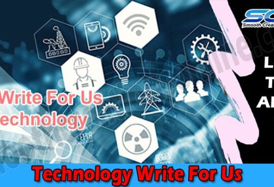 Latest News Technology Write For Us