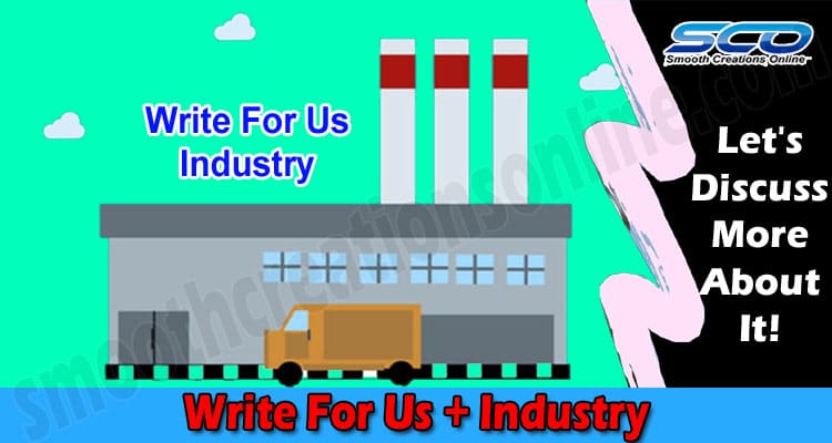 Latest News Write For Us + Industry